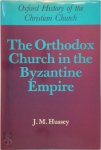 J.M. Hussey - The Orthodox Church in the Byzantine Empire Oxford History of the Christian Church