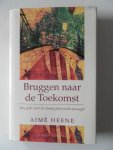 Heene, Aime - Bruggen naar de toekomst. Een gids voor de strategiebewuste manager