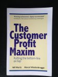 Wurtz, Wil & Marcel Wiedenbrugge - The Customer Profit Maxim, Putting the bottom-line on top,