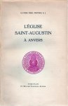 PEETERS Ferdinand S.J. - L'Eglise Saint-Augustin à Anvers.