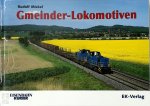 Rudolf Mickel 310343 - 85 Jahre Gmeinder-Lokomotiven aus Mosbach