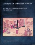 Forrer, Matthi & Willem R. van Gulik & Jack Hillier - A Sheaf of Japanese Papers in tribute to Heinz Kaempfer on his 75th Birtday