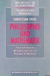 Thiel, Christian - Philosophie und Mathematik: Eine Einführung in ihre Wechselwirkungen und in die Philosophie der Mathematik
