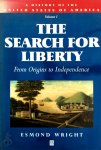 Esmond Wright - The Search for Liberty From Origins to Independence, Volume I