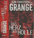 Grangé, Jean-Christophe Aus dem Franzosischen von Thorsten Schmidt - Das Herz der Hölle