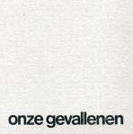Aernsbergen, Antoon van - Onze gevallenen. Herinneringen aan het verzet in Limburg in de tweede wereldoorlog