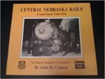 John Conant 179434 - Central Nebraska Rails : Grand Island - 1946 - 1958