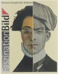 Karasek Erika Bieler Katharina Claassen Uwe e.a. - Faszination Bild - Museum Europäischer Kulturen