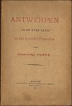 Poffe, Edward. - Antwerpen in de XVIIIe eeuw, NA den inval der Franschen. Godsdienst, zeden, gebruiken, vermaken, kostwinning, handel, nijverheid, onderwijs, geneeskunde, gerecht.