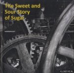 Hulst, Auke - e.a. - The Sweet and Sour Story of Sugar