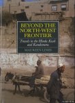 Lines, Maureen - Beyond the North West Frontier: Travels in the Hindu Kush and Karakorams