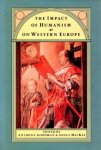 Anthony Goodman - The Impact of Humanism on Western Europe