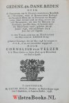 Velzen, Cornelius van - Gedenk-en-dank-reden over de Oprichting van de Gereformeerde Republyk der 7 Provincien, onder de Roomsgezinde Koningen van Spanje en Heren der 17 Provincien van Nederland, : sedert het Jaer 1506 tot 1609 ... en over deszelfs Bevestiging, zoo d...
