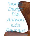 - Nordic Design The Response to the Bauhaus | Die Antwort aufs Bauhaus