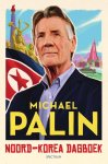 Michael Palin - Noord-Korea dagboek