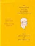 Lefaicre,Liane & Alexander Tzonis. - De oorsprong van de moderne architectuur. Een geschiedenis in documenten. 2e verm.druk.