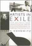 Horowitz, Joseph. - Artists in exile : how refugees from twentieth-century war and revolution transformed the American performing arts.