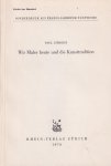 Citroen, Paul - Wir Maler heute und die Kunsttradtion