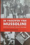DENISSEN Frans - De vrouwen van Mussolini. Achter de façade van het fascisme