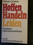 Dantine, Wilhelm - Hoffen, Handeln, Leiden - Christliche Lebensperspektiven