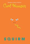 Carl Hiaasen - Squirm