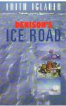 Iglauer, Edith - Denison's Ice Road