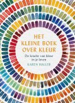 Karen Haller - Het kleine boek over kleur De kracht van kleur in je leven