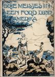 Estrid Ott, geautoriseerde vertaling uit het Deensch van CL. Bienfait, geïllustreerd door W. Heskes - Drie meisje in een Ford door Amerika