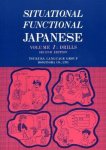  - Situational Functional Japanese. Volume1: Drills. Second edition.