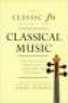 Nicholas, Jeremy - THE CLASSIC FM GUIDE TO CLASSICAL MUSIC  - The essential companion to composers and their music
