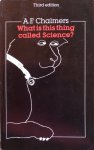 Chalmers, A.F. - What is this thing called science?