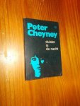 CHEYNEY, PETER, - Duister is de nacht.