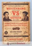 Thomas, Brian W. - Wittenberg Vs Geneva --- A Biblical Bout in Seven Rounds on the Doctrines That Divide