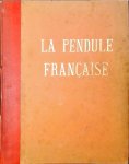 Henry Gustave Lengellé - La pendule Française des origines à nos jours :  Documentation recueillie auprés de nos penduliers.