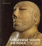 - Vergessene Städte am Indus. Frühe Kulturen in Pakistan vom 8. - 2. Jahrtausend v. Chr - Vergessene Städte am Indus. Frühe Kulturen in Pakistan vom 8. - 2. Jahrtausend v. Chr