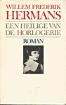 Hermans, Willem Frederik - Een heilige van de horlogerie. roman