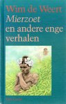 Weert, Wim de - Mierzoet en andere enge verhalen / druk 1