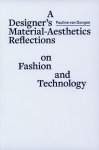 Pauline Dongen - A designer´s material aesthetics reflections on fashion and technology