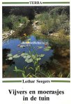 Seegers, Lothar - Vijvers en moerasjes in de tuin