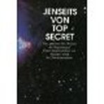GOOD, Thimothy - Jenseits von Top Secret. Das geheime Ufo-Wissen der Regierungen. Eine Dokumentation. Mit einem Vorwort vom ehemaligen Chef des Verteidigungsstabes, Lord Hill-Norton.
