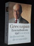 Greenspan, Alan - Een turbulente tijd, een leven in dienst van de economie