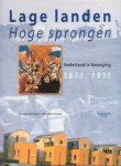 Lans, Jos van der / Vuijsje, Herman - Lage landen. Hoge sprongen. Nederland in beweging. 1898-1998 [t.g.v. 100 jaar Rabobank]