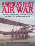 Treadwell, Terry C. - Americas First Air War: The United States Army, Naval and Marine Air Services in the First World War Treadwell, Terry C. - Americas First Air War: The United States Army, Naval and Marine Air Services in the First World War