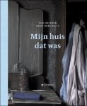 Borghouts / Karin Borghouts / Paul de Moor / Leen Depoote - Mijn huis dat was. Karin Borghouts