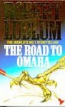 Robert Ludlum, Robert - The Road to Omaha