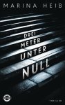 Heib, Marina - Drei Meter unter Null