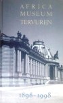 VAN DEN AUDENAERDE Thys, VAN HOECKE Sony, GROOTAERS Jan-Lodewijk - Africa Museum Tervuren 1898-1998