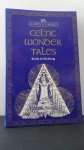 Young, Ella (ed.) - Celtic wonder tales. Retold by Ella Young. Ill. by Maud Gonne.