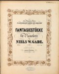 Gade, Niels W.: - [Op. 41] Fantasiestücke für Pianoforte. Op. 41