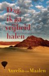 Aurelia Van Maalen - Dag, ik ga vrijheid halen